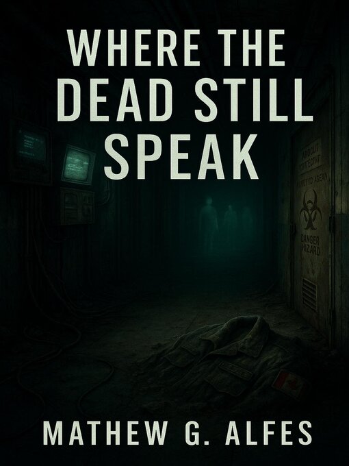 Title details for Where the Dead Still Speak by Mathew G. Alfes - Wait list